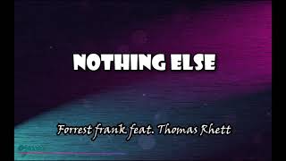 NOTHING ELSE (Lyrics) -  Forrest Frank feat.  Thomas Rhett