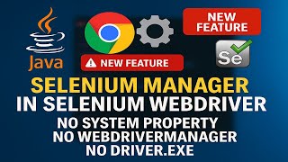 Selenium Manager in Selenium WebDriver | No System Property |  No WebDriverManager | No Driver.exe