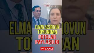 Elman Nəsirovun Qızı Toy Şəkillərini Yaydı - Skandal - Media Turk Tv