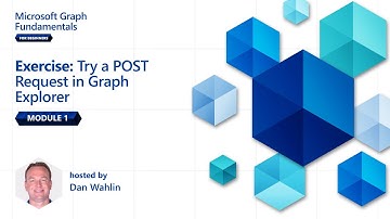 Module 1: Exercise - Try a POST Request | Microsoft Graph Fundamentals for Beginners