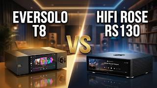 Eversolo T8 vs HiFi Rose RS130 - Which Streamer Is Better in 2026? Eversolo T8 vs HiFi Rose RS130 - Which Streamer Is Better in 2026?
