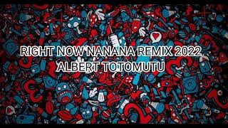 Download lagu DJ FULL BASS RIGHT NOW NANANA REMIX 2022 ALBERT TOTOMUTU