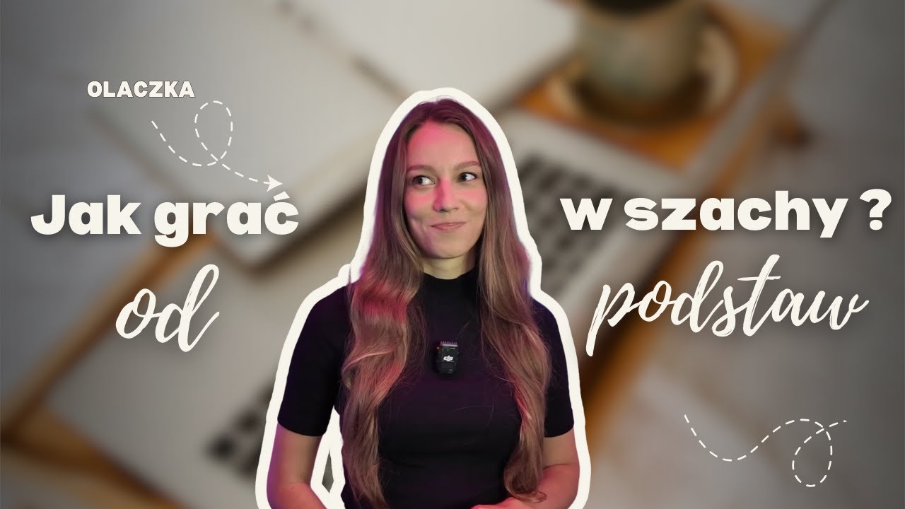 JAK GRAĆ W SZACHY? PODSTAWY W 10 MINUT! | Olaczka