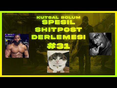 Speşıl Shitpost Derlemesi #31 (KUTSAL BÖLÜM!)