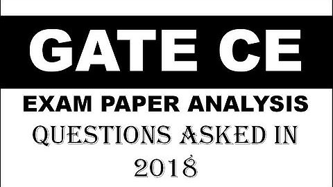 Detailed GATE Civil Engineering Exam Analysis and Questions Asked 2018