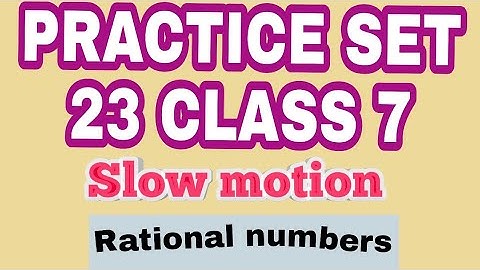 Practice set 23 class 7 | maths rational numbers | Maharashtra state board
