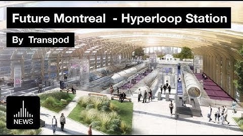 Future Montreal - Transpod Hyperloop Station