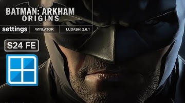 Batman Origins- Configuração (Winlator ludashi 2.6.1) exynos 2400e 