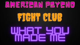 Fight Club // American Psycho
