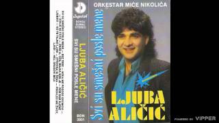 Ljuba Alicic - Znas li oce majka gde je - (Audio 1990)