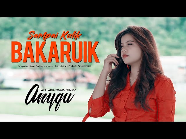 Anyqu - Sampai Kulik Bakaruik (Official Music Video) class=