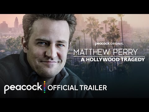 Matthew Perry: A Hollywood Tragedy | Official Trailer | Peacock Original