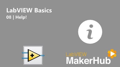 LabVIEW Basics - 08 | Help!