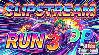 Slipstream Run 3