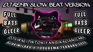 Download lagu DJ AKIMILAKU X YOSUDEMA '-_ SLOW BEAT VERSION _-' TERBARU 2023