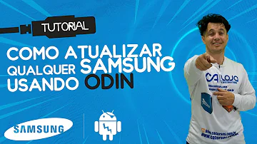Como atualizar qualquer Samsung usando o Odin?
