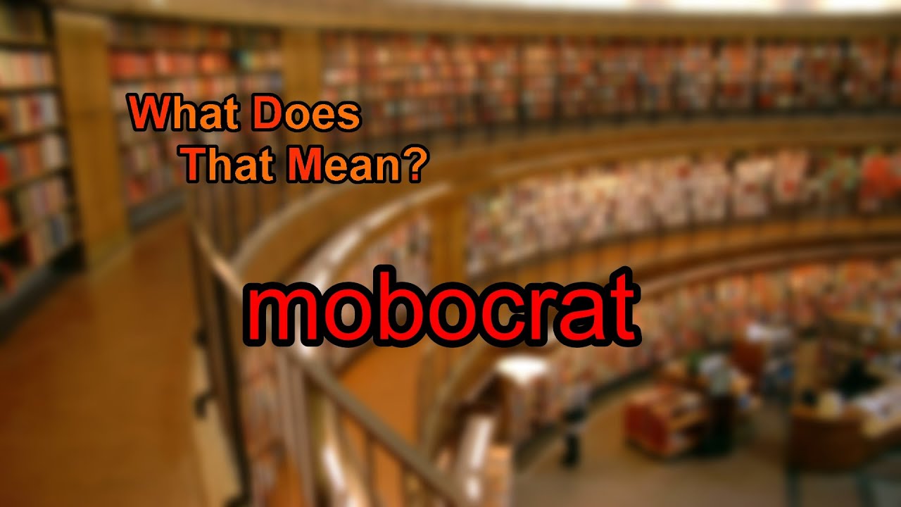 What does mobocrat mean?