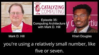 Mark D  Hill Discusses Hardware Accelerators and the Gables Model (from Catalyzing Computing Ep. 35)