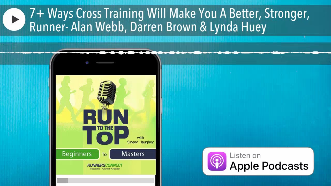 7+ Ways Cross Training Will Make You A Better, Stronger, Runner- Alan Webb, Darren Brown & Lynd