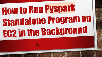 How to Run Pyspark Standalone Program on EC2 in the Background