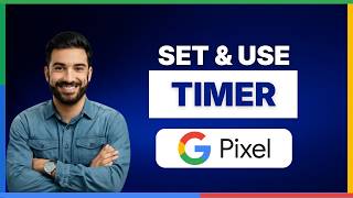 How to set and use timer on Android Google Pixel[LATEST GUIDE]