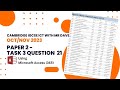 Cambridge IGCSE 0417 ICT Practical: 2023 Oct/Nov Paper 2 - Task 3 Question 21