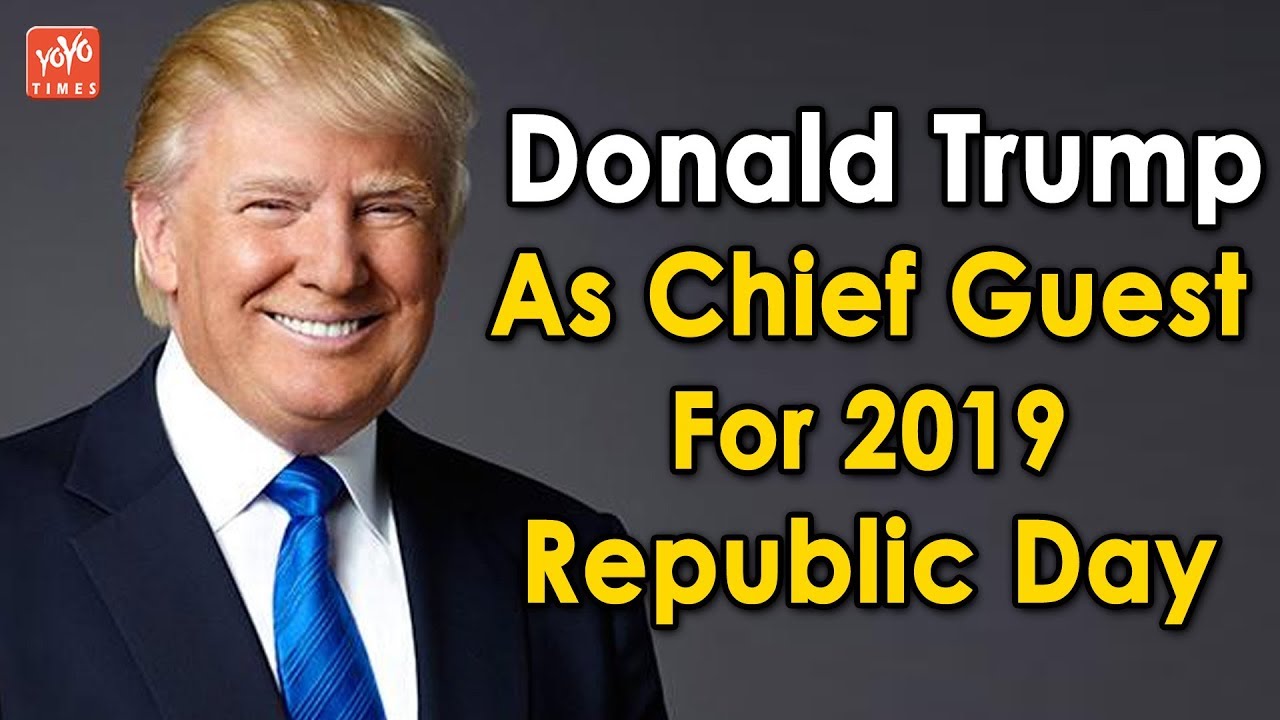 Donald Trump As Chief Guest For 2019 Republic Day..!! | United States of America | YOYO Times