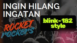Download Lagu ROCKET ROCKERS - INGIN HILANG INGATAN COVER POP PUNK BLINK - 182 STYLE MP3