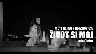 MC STOJAN x BRESKVICA - ŽIVOT SI MOJ (tekst/lyrics)