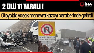 Yasak U Dönüşü Kaza Getirdi 2 Kişi Hayatını Kaybetti 11 Kişi Yaralandı