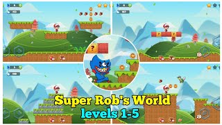 Super Robs World - Levels 1-5 Game