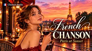 Paris at Sunset | French Nostalgic Chansons