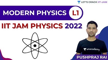 Modern Physics L1 | IIT JAM Physics 2022 | Let