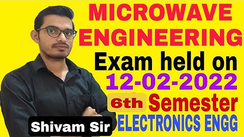 MICROWAVE ENGINEERING||Exam held on 12-02-2022||Question paper||6th Semester||Electronics Engg