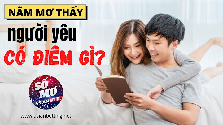 Mơ chia tay người yêu là điềm gì