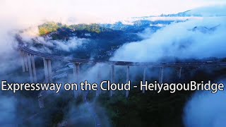 Aerial China：Expressway on the Cloud - Heiyagou Bridge雲端上的高速公路-黑崖溝大橋