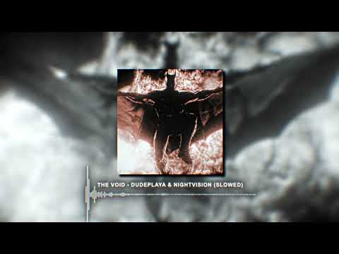 N!GHTvisiøn & DudePlaya - THE VOID (Slowed At Perfection)