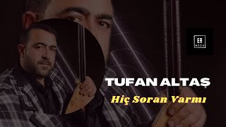 Tufan Altaş _ Hiç Soran Varmı #tufanaltaş Resimi