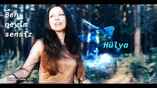 Ben neyim sensiz - Hülya - müzik klibi, mystic and spiritual world love music  Resimi