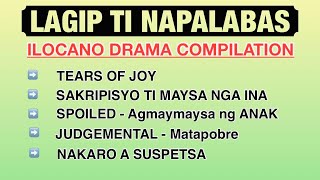 LAGIP TI NAPALABAS COMPILATION 8 | ILOCANO DRAMA | NEW UPLOAD | DEAR MISS F