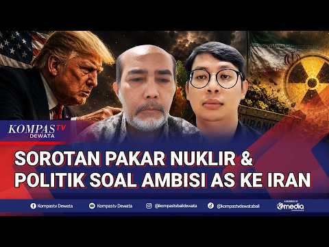 [FULL] Guru Besar Teknik Nuklir & Dosen Politik Soal AS Ngotot Dapatkan Uranium Iran