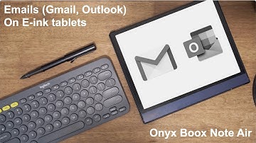 Emails on e-ink tablets (Gmail, Outlook, Onyx Boox Note Air)