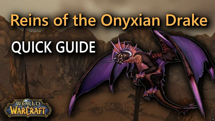 How To Get Reins of the Onyxian Drake Quick Guide