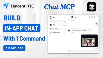 Build In App Chat in 10 Mins with MCP | Tencent RTC