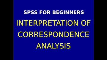 37   Correspondence Analysis & Interpretation in SPSS Part 2