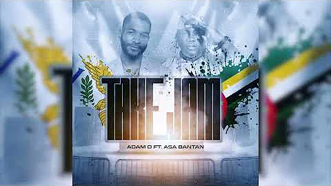 Adam O x Asa Bantan - TAKE JAM (Official Audio) 2024 Soca / Bouyon