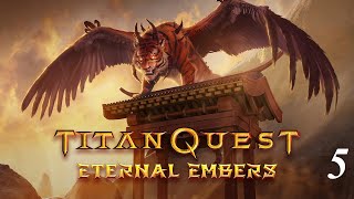 Titan Quest: Eternal Embers Прохождение часть 5😎👌🔥Подгорающий лучник