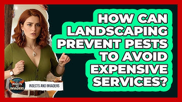 How Can Landscaping Prevent Pests To Avoid Expensive Services? - Insects and Invaders