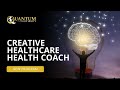  new program   creative healthcare health coach program  quantum university