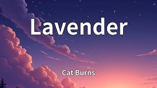 Cat Burns  Lavender s